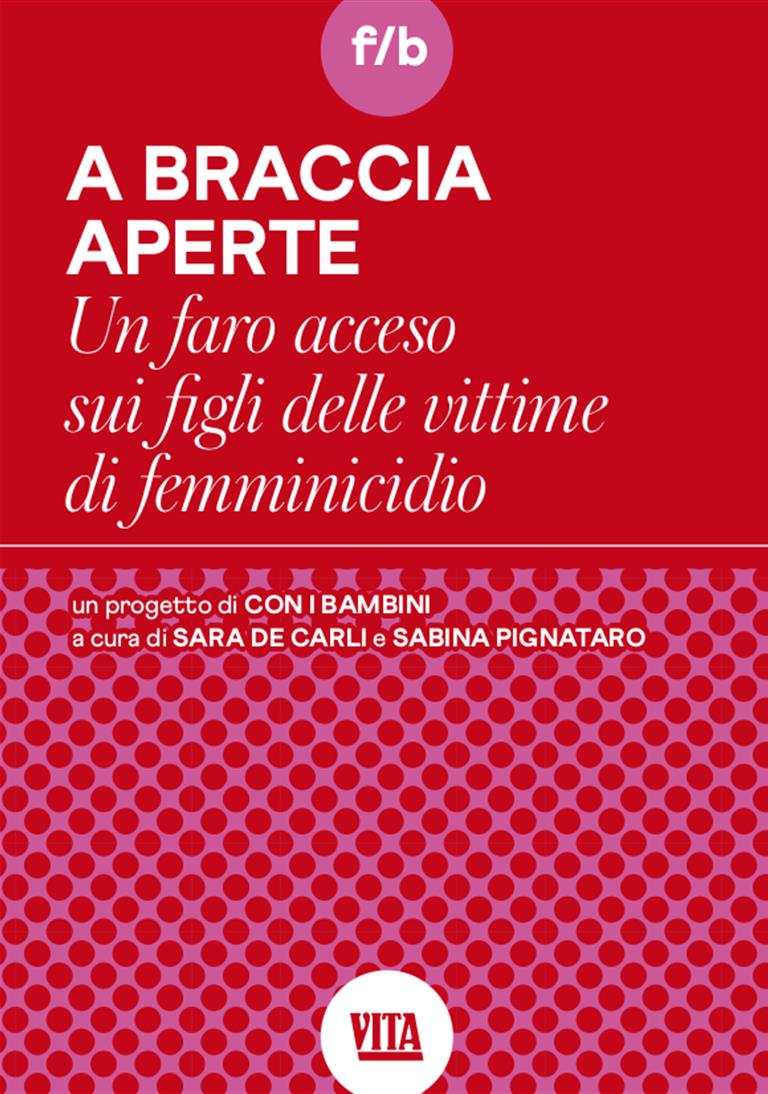 A braccia aperte. Un faro acceso sui figli delle vittime di femminicidio